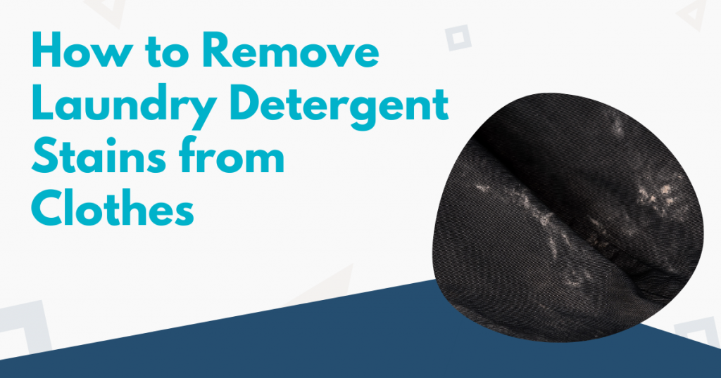 How To Remove Laundry Detergent Stains From Clothes | Tidy Diary