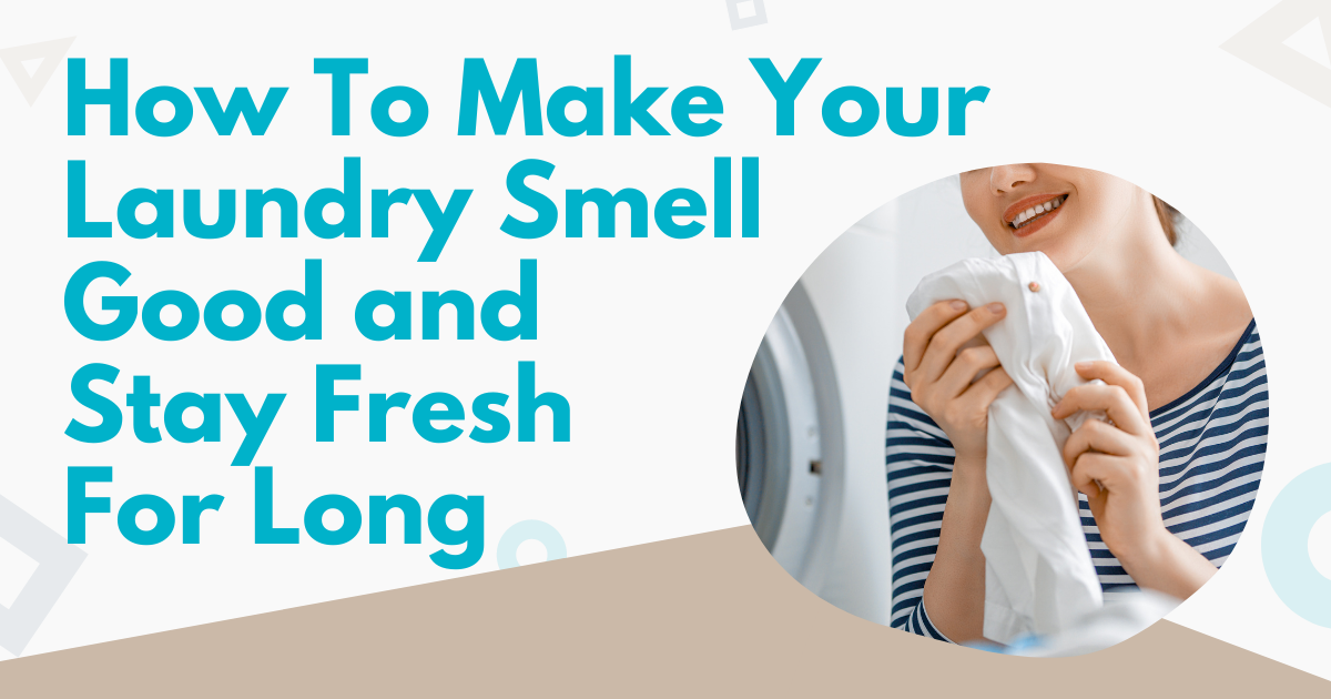 how to make your laundry smell good and stay fresh for long picture