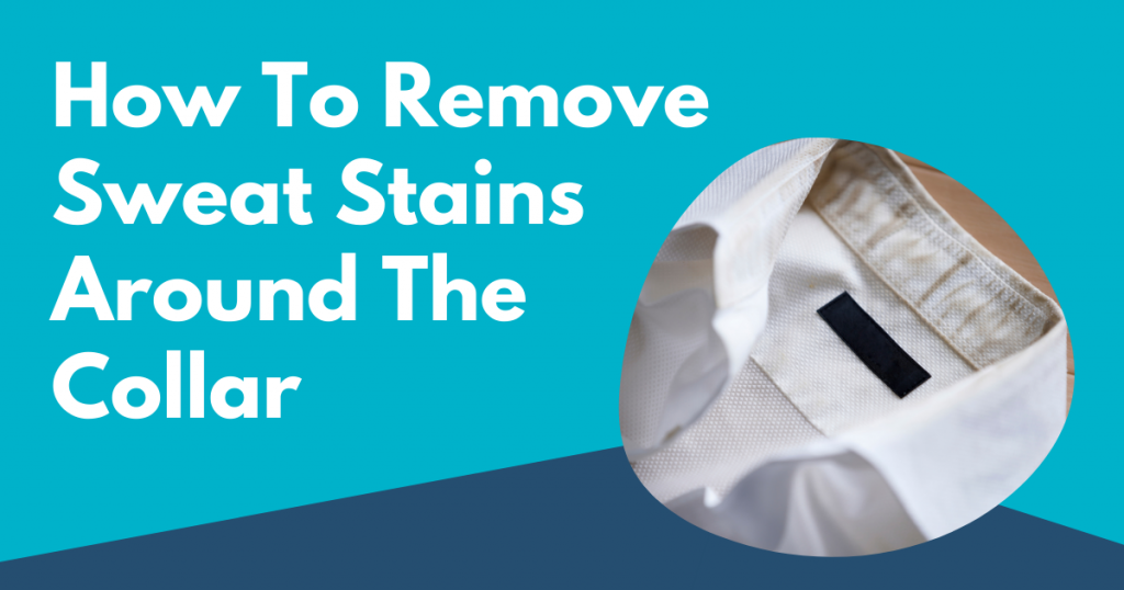 How To Remove Collar Stains For Good, How To Remove Ring Around The Collar