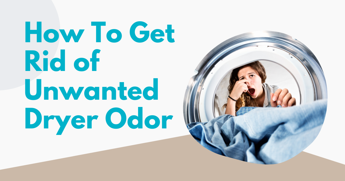 How To Get Rid Of Unwanted Dryer Odor Tidy Diary