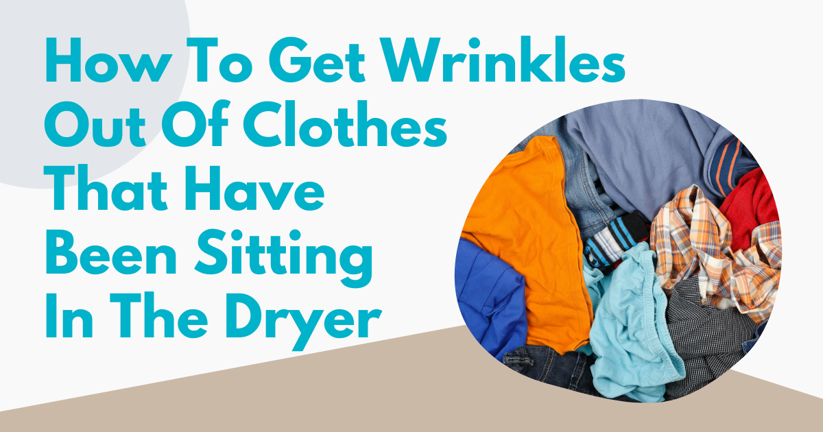 how to get wrinkles out of clothes that have been sitting in the dryer image